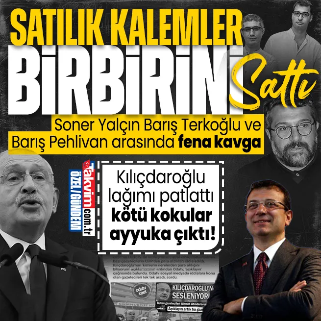 Kılıçdaroğlu lağımı patlattı kötü kokular ayyuka çıktı! Soner Yalçın, Barış Terkoğlu ve Barış Pehlivan arasında fena kavga: Satılık kalemler birbirini sattı
