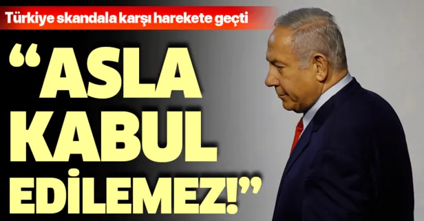 Dışişleri'nden İsrail'e sert tepki