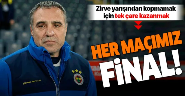 Fenerbahçe Teknik Direktörü Ersun Yanal: Her maçımız final