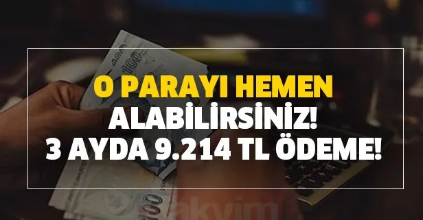 O parayı hemen alabilirsiniz! 9.214 TL yardım ayda 7 bin 200 TL ödeme!