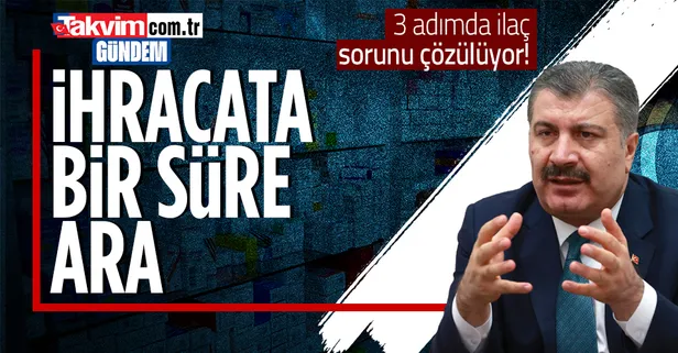 İlaçta sorun çözülüyor! Bakan Koca açıkladı: "Piyasada halen az bulunan ilaçların ihracatına bir süreliğine ara verdik"