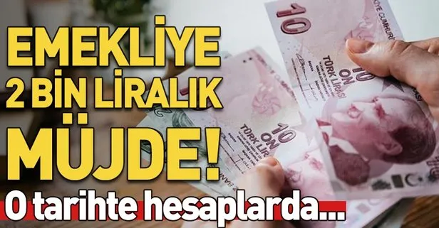 Yeni emekliye 2 bin TL
