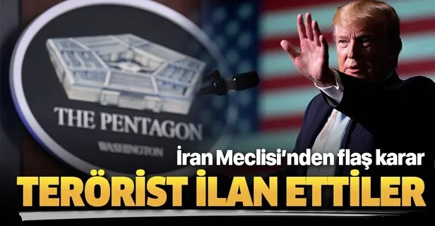Son dakika: İran Meclisi’nden flaş ABD kararı! Terörist ilan ettiler