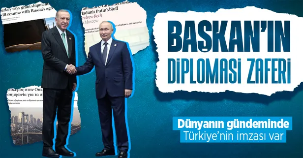 Türkiye'nin diplomatik başarısı dünyanın gündeminde: Başkan Erdoğan krizi çözdü