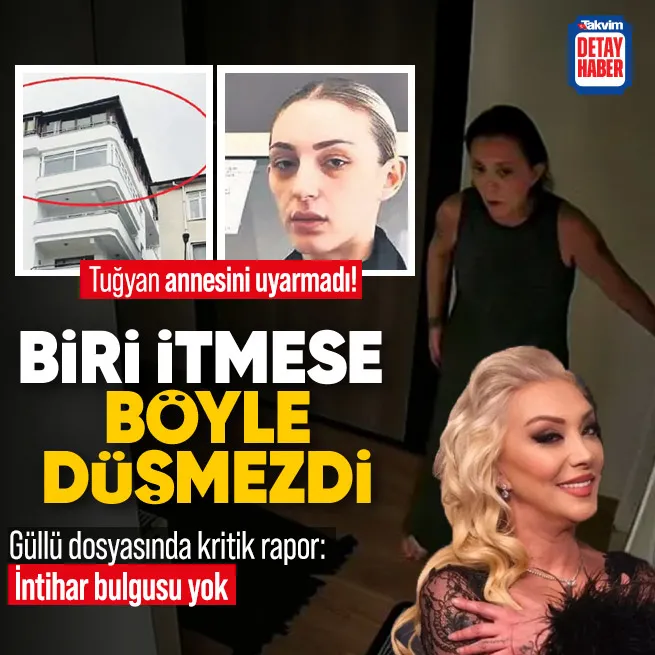 Güllünün ölümüyle ilgili bilirkişi raporu ortaya çıktı: Temas ve dış kuvvet sonucu düştü