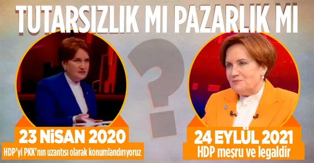 İYİ Parti Genel Başkanı Meral Akşener'in 'HDP' çelişkisi!