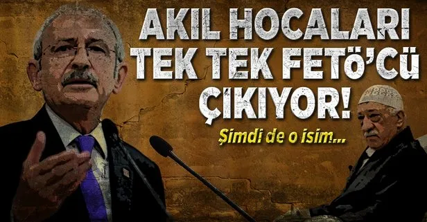 Kılıçdaroğlu’nun akıl hocaları FETÖ’cü çıkıyor