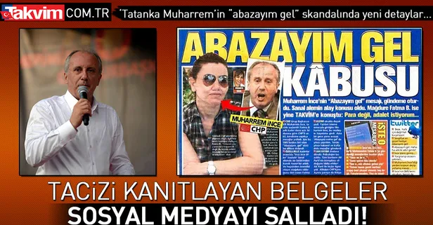Muharrem İnce'nin "abazayım gel" skandalında ortaya çıkan yeni belgeler sosyal medyayı salladı