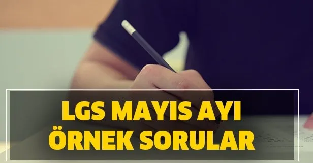 LGS Mayıs ayı örnek soruları! Sözel sayısal çözümlü LGS örnek sorular!