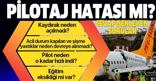 Sabiha Gökçen’deki uçak kazası sonrası akıllara gelen sorular: Bu durum pilotaj hatası mı Pilot neden o kadar hızlı indi?