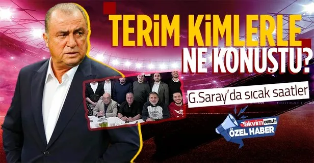 Özel Haber I Fatih Terim kimlerle ne konuştu?