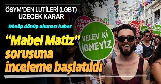 ÖSYM'den 'Mabel Matiz' sorusuna inceleme