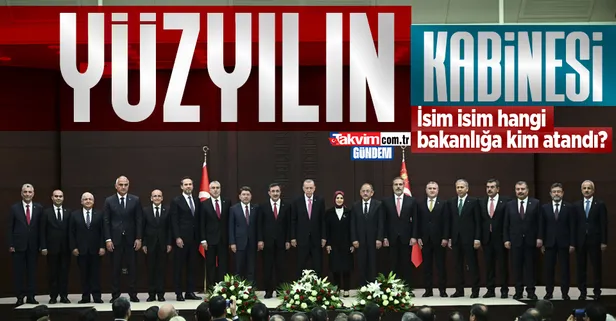 Yeni Kabine açıklandı... Hangi bakanlığa hangi isim atandı? Sürpriz isimler! Başkan Erdoğan tek tek açıkladı | Karar Resmi Gazete'de