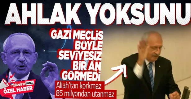CHP lideri Kemal Kılıçdaroğlu ahlaksızlıkta zirve yaptı! Gazi Meclis'in kürsüsünde seviyesiz el hareketi