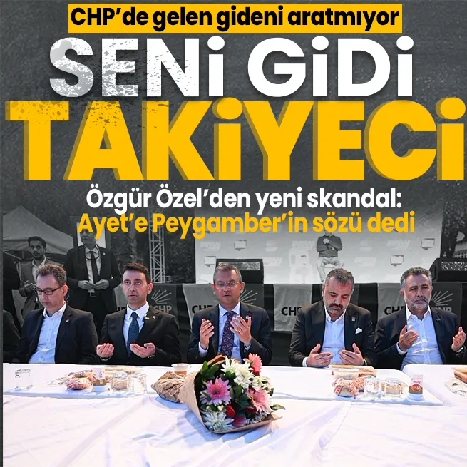 CHPde gelen gideni aratmıyor! CHPli Özgür Özelden yeni skandal: Ayet’e Peygamber’in sözü dedi