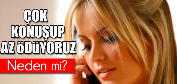 Çok konuşup az ödüyoruz