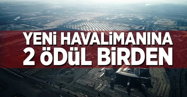 İstanbul Yeni Havalimanı’na 2 ödül