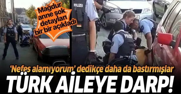 Almanya’da polis tarafından darp edilen Türk aileden flaş açıklamalar: Nefes alamıyorum dedikçe daha da bastırdılar