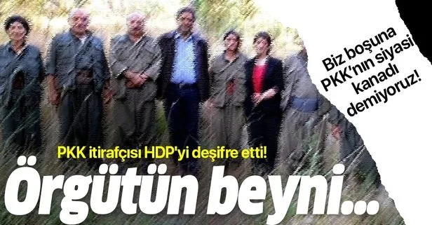 PKK itirafçısı HDP’yi deşifre etti! Örgüt onların değil, onlar örgütün beyni...