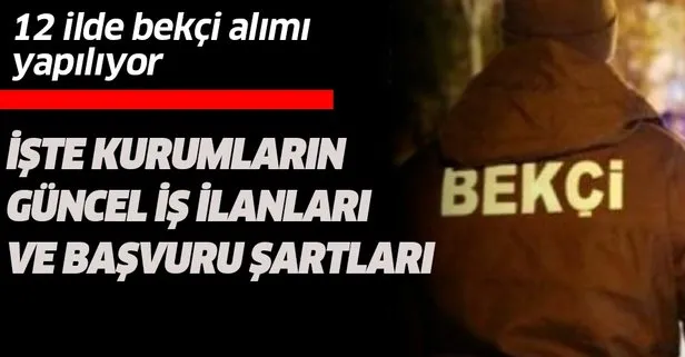 Bekçi alım ilanları ve İŞKUR bekçi alımı şartları açıklandı