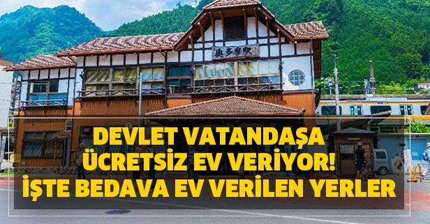 Büyük fırsat! Devlet vatandaşa ücretsiz ev veriyor! İşte bedava ev verilen evler...