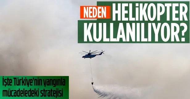 Türkiye’nin orman yangınlarıyla mücadele stratejisi ne? Orman yangınına müdahalede helikopter mi uçak mı daha başarılı?