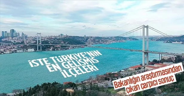 Türkiye’nin en gelişmiş ilçeleri hangileri? Bakanlığın çarpıcı araştırması sonuçlandı
