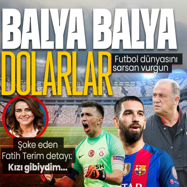 Arda Turan, Muslera ve Buse Terimi dolandırmıştı! Futbol dünyasını sarsan vurgunda şoke eden detaylar: Kızı gibiydim