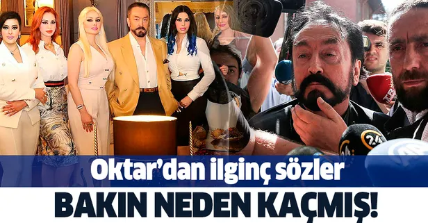 Adnan Oktar'dan "Neden kaçtın?" sorusuna ilginç cevap!