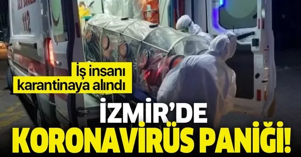 İzmir’de ’coronavirüs’ paniği! Çin seyahatinden dönen iş insanına ’koronavirüs’ şüphesiyle tetkik