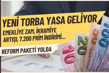 YENİ TORBA YASA YOLDA: Emekli maaş sistemi, ikramiye zammı, 7.200 prim indirimi, esnek çalışma... İşte 8 maddede reform paketi