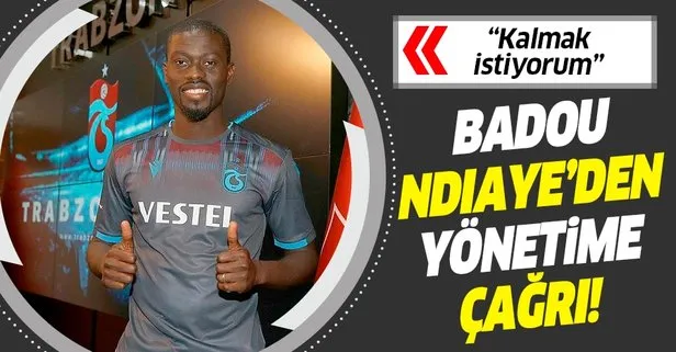 Badou Ndiaye’den yönetime: Kalmak istiyorum