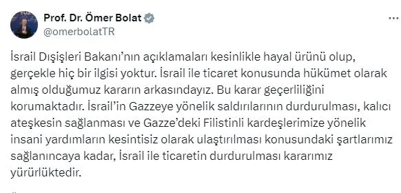 Son dakika: Ticaret Bakanı Ömer Bolat'tan İsrailli Dışişleri Bakanı Katz'ın açıklamalarına sert tepki: Kararın arkasındayız, söyledikleri hayal ürünü-4