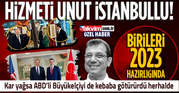 İstanbul'a hizmeti bir kenara bırakan İmamoğlu'nun 2023 hazırlığı: Önce İngiliz Büyükelçi sonra ABD'li Büyükelçi ile görüştü
