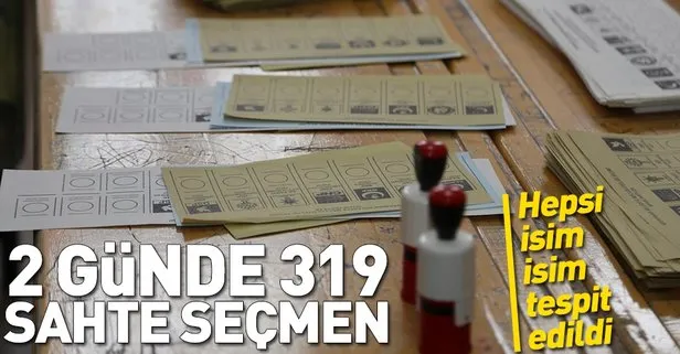 İki günde 319 sahte seçmen tespit edildi