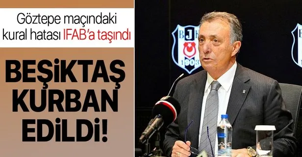 Beşiktaş Göztepe maçındaki kural hatası iddiasını IFAB’a taşıdı
