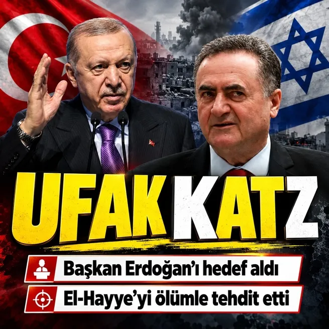 İsrail Savunma Bakanı Katz Başkan Erdoğanı hedef aldı! Halil el-Hayyeyi ölümle tehdit etti