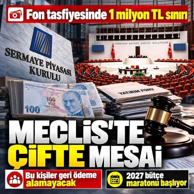 Fon yatırımcıları için gözler TBMMde! 1 milyon TLlik ara ödeme düzenlemesi ele alınacak