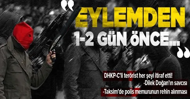 DHKP-C’li terörist her şeyi itiraf etti! Dilek Doğan dosyasına bakan savcının iple boğulması, Taksim’de polis memurunu rehin alma...