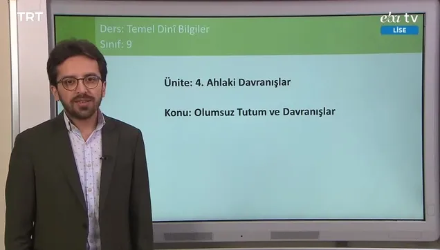 9. Sınıf Temel Dini Bilgiler Dersi - Konu: Olumsuz Tutum Ve Davranışlar - (1 Nisan 2020 Çarşamba)