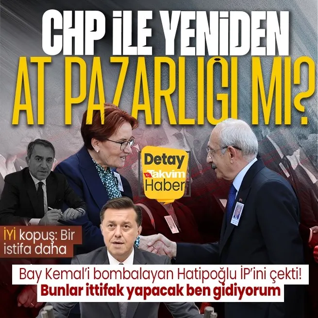 İdris Nebi Hatipoğlu İyi Partiden istifa etti! CHP ile adaylık pazarlığı yeniden mi başlıyor?