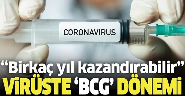 Koronavirüste ’BCG’ dönemi! Birkaç yıl zaman kazandırabilir