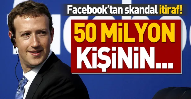 Facebook'tan skandal itiraf | "50 milyon kişinin gizliliği ihlal edilmiş olabilir"