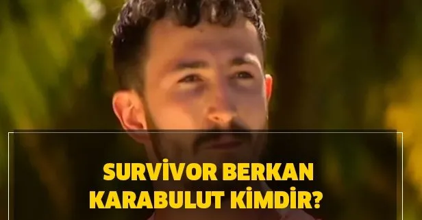 Survivor Berkan Karabulut nereli? Survivor Anlat Bakalım Gupse Özay ile eşleşen Berkan kimdir?