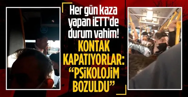 İETT şofürü kontak kapattı: Psikolojim bozuldu