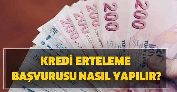 Kredi erteleme başvurusu nasıl yapılır? Ziraat, Halkbank, Vakıfbank internet üzerinden kredi erteleme işlemi!