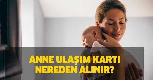 Annelere Ucretsiz Ulasim Nerelerde Gecerli Anne Ulasim Karti Nereden Alinir Takvim