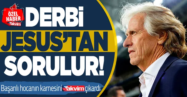 Derbiler ondan sorulur! Türkiye’deki ilk büyük maçına hazırlanan Jorge Jesus’un karnesini TAKVİM çıkardı