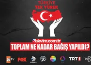 TÜRKİYE TEK YÜREK kampanyası ORTAK YAYINI kim ne kadar bağış yaptı? MİLYAR MİLYAR bağış yağıyor! Tek Yürek Türkiye TOPLAM BAĞIŞ MİKTARI ne kadar?