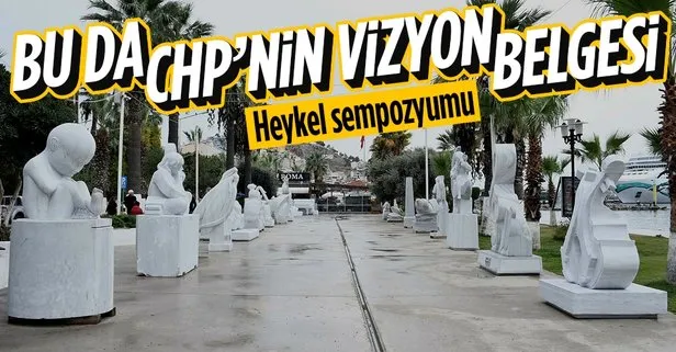 Bu da CHP’nin vizyon belgesi! CHP’li Kuşadası Belediyesi heykel sempozyumu yaptı